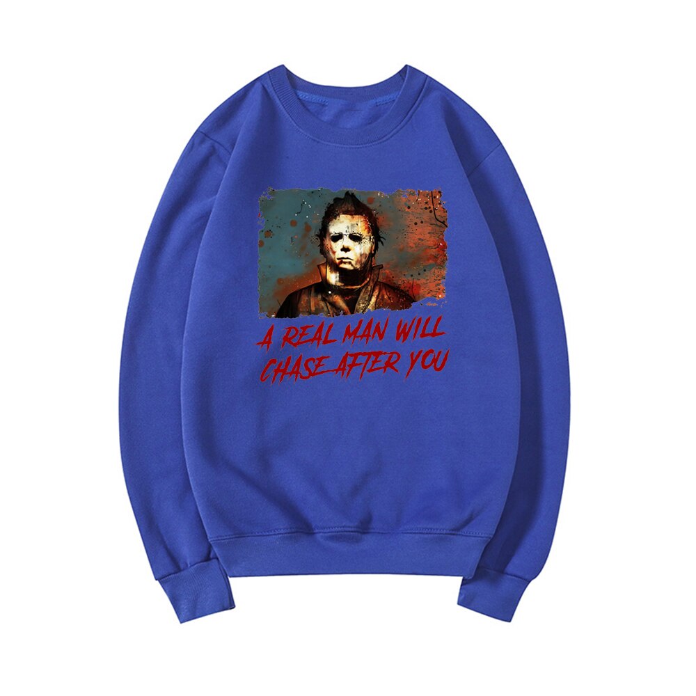 Funny Halloween Sweatshirt A Real Man Will Chase After You Sweatshirt Unisex Hoodies Scary Halloween Hoodie Spooky Pullovers Top Blue