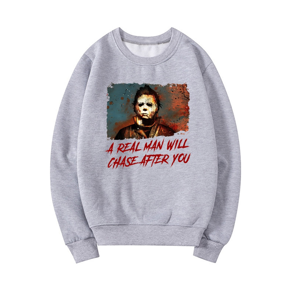 Funny Halloween Sweatshirt A Real Man Will Chase After You Sweatshirt Unisex Hoodies Scary Halloween Hoodie Spooky Pullovers Top Gray