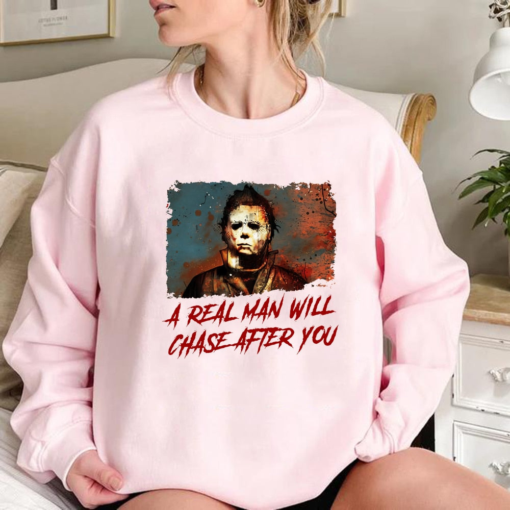 Funny Halloween Sweatshirt A Real Man Will Chase After You Sweatshirt Unisex Hoodies Scary Halloween Hoodie Spooky Pullovers Top Pink