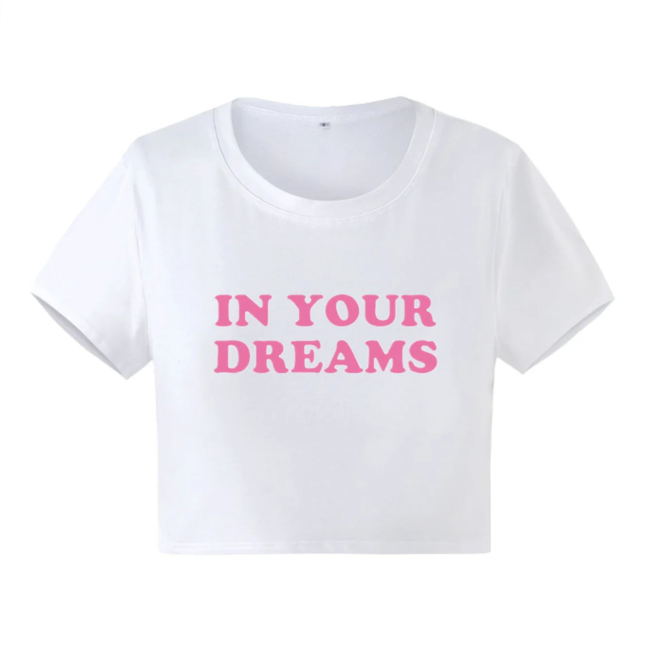 In Your Dreams Y2K Crop Top Baby Tee Funny 90s Slogan Text T-Shirt 00s Fashion Cute Letter Print Baby T Shirt Streetwear TS-1952 1