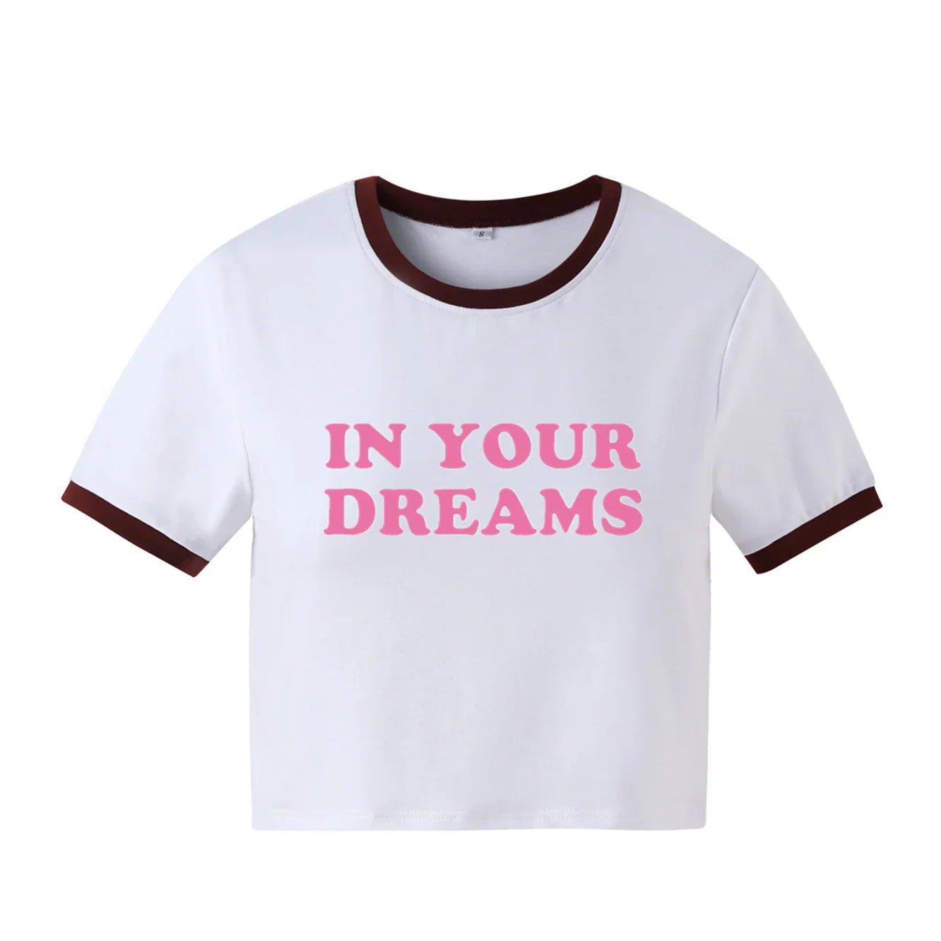 In Your Dreams Y2K Crop Top Baby Tee Funny 90s Slogan Text T-Shirt 00s Fashion Cute Letter Print Baby T Shirt Streetwear TS-1952 2